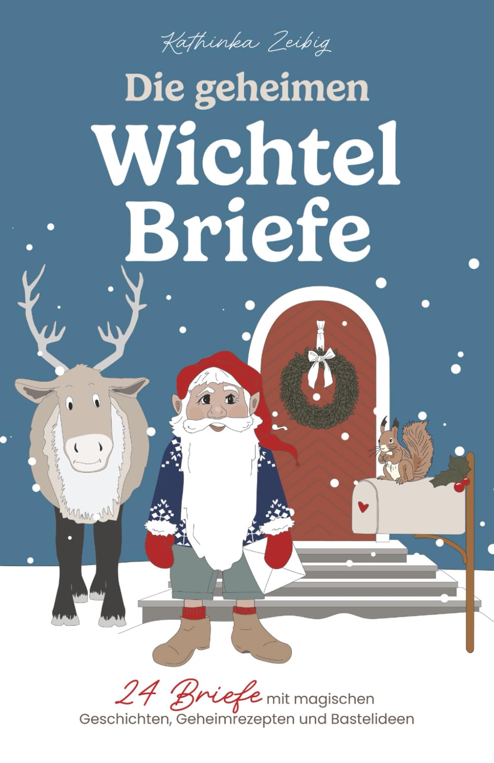 Die geheimen Wichtelbriefe - 24 Briefe mit magischen Geschichten, Geheimrezepten und Bastelideen book