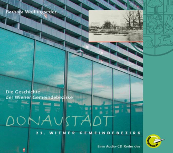 DONAUSTADT: Geschichte und Geschichten aus dem 22. Wiener Gemeindebezirk (STADTFLANERIEN Wien: Ein Streifzug durch die Wiener Bezirke) Reference Books