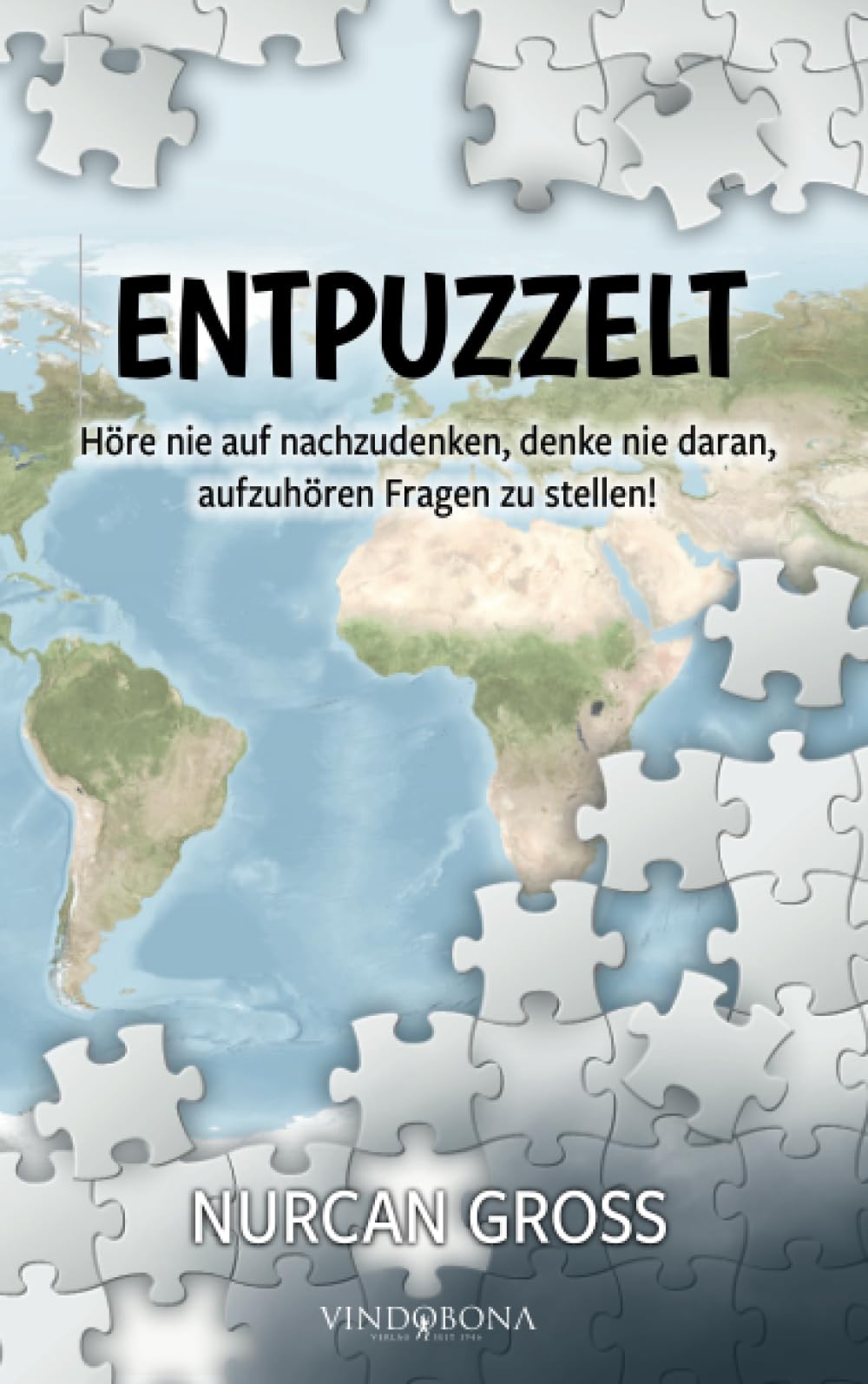 Entpuzzelt: Höre nie auf nachzudenken, denke nie daran, aufzuhören Fragen zu stellen! Contemporary literature