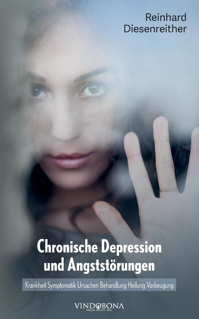Chronische Depression und Angststörungen: Krankheit Symptomatik Ursachen Behandlung Heilung Vorbeugung Contemporary literature