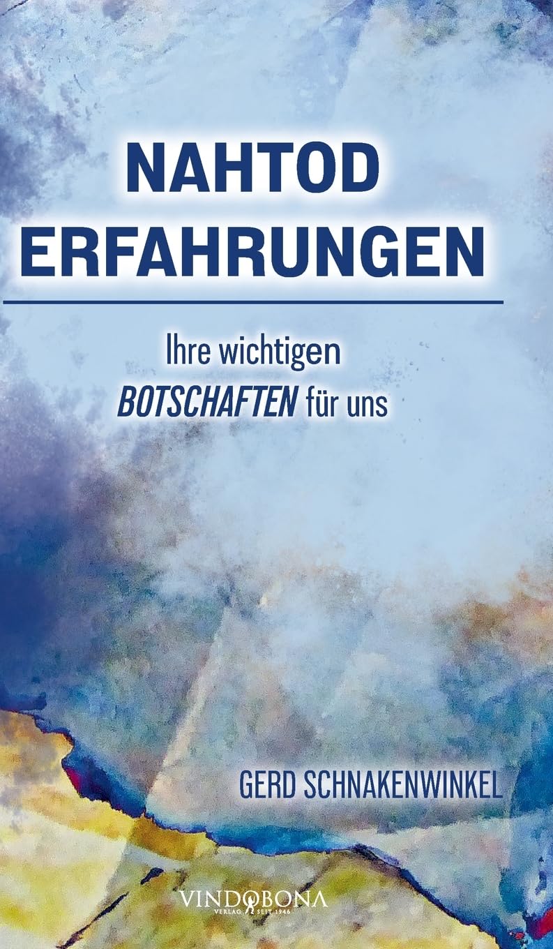 Nahtoderfahrungen - Ihre wichtigen Botschaften für uns Contemporary literature