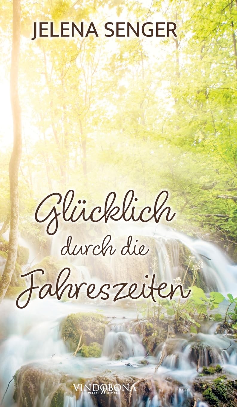 Glücklich durch die Jahreszeiten: Mit vielen Rezepten und unzähligen Tipps Contemporary literature