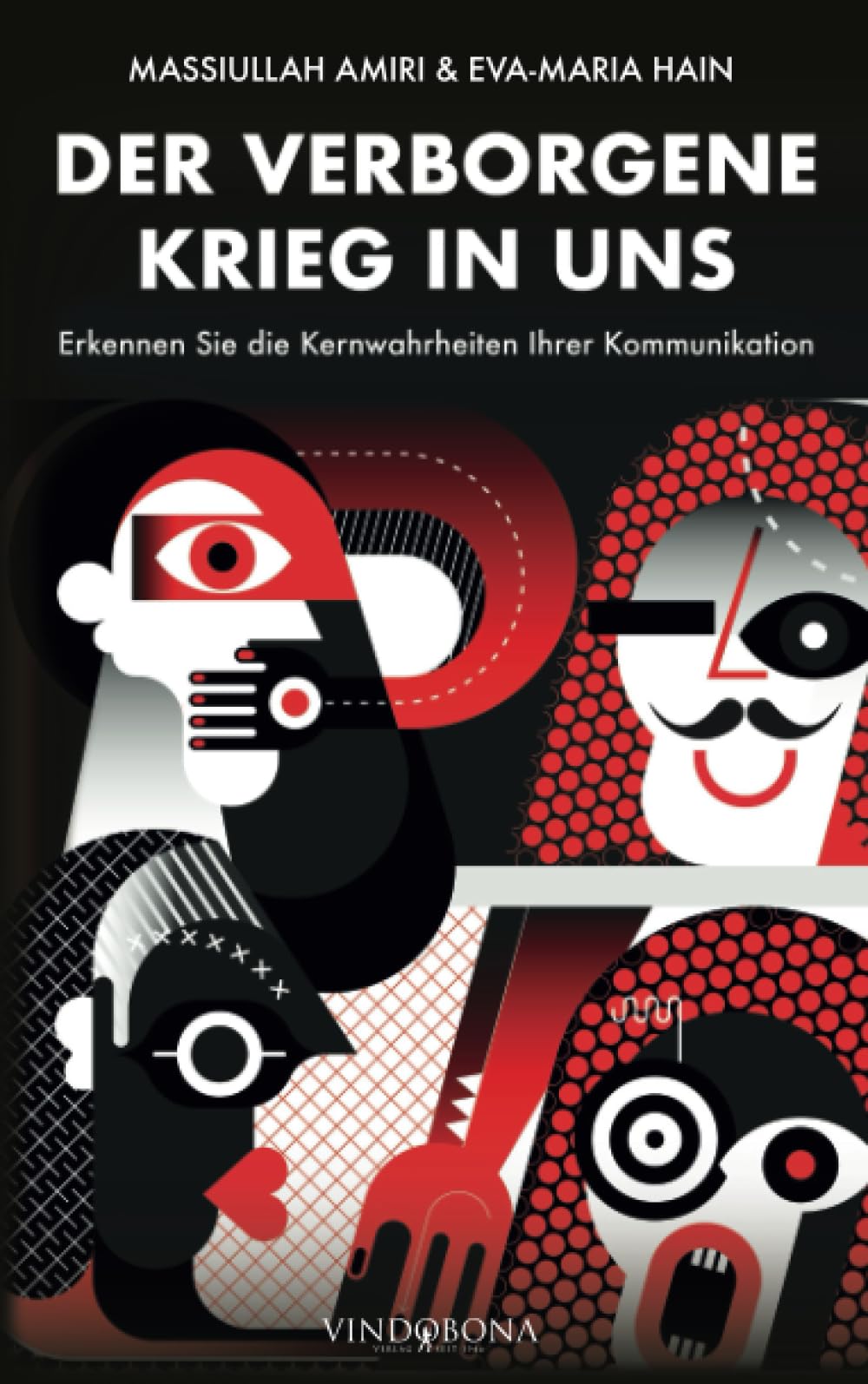 Der verborgene Krieg in uns: Erkennen Sie die Kernwahrheiten Ihrer Kommunikation Contemporary literature