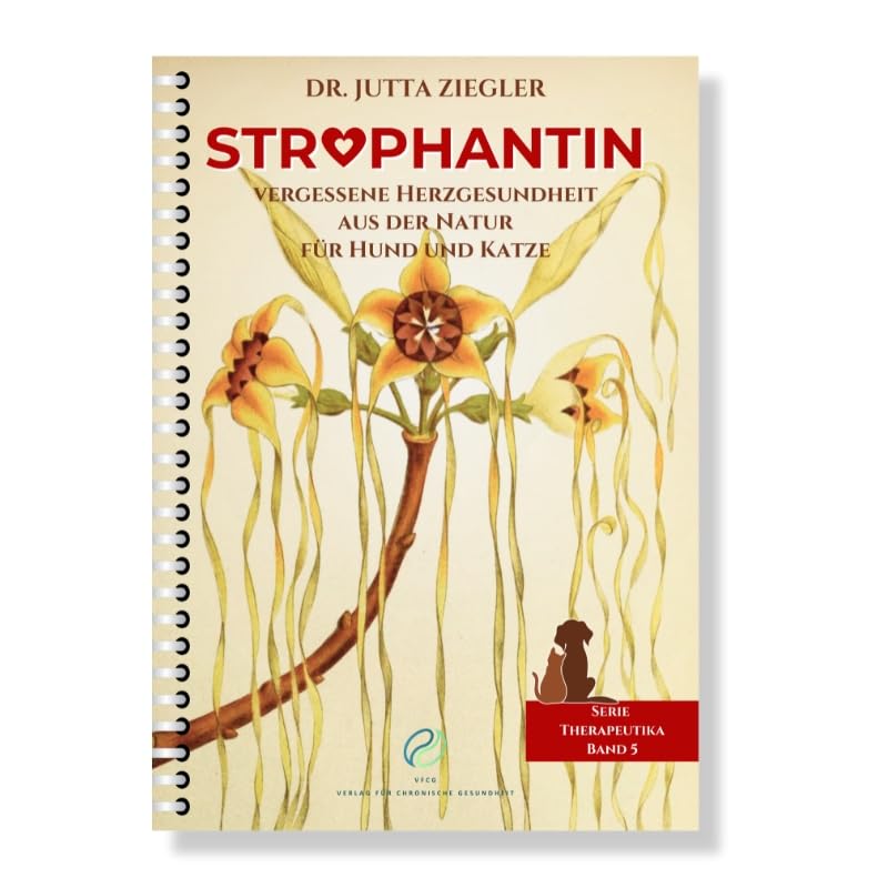 Strophantin: Die Herzpflanze für Hund und Katze (Therapeutika: Serie) Medicine