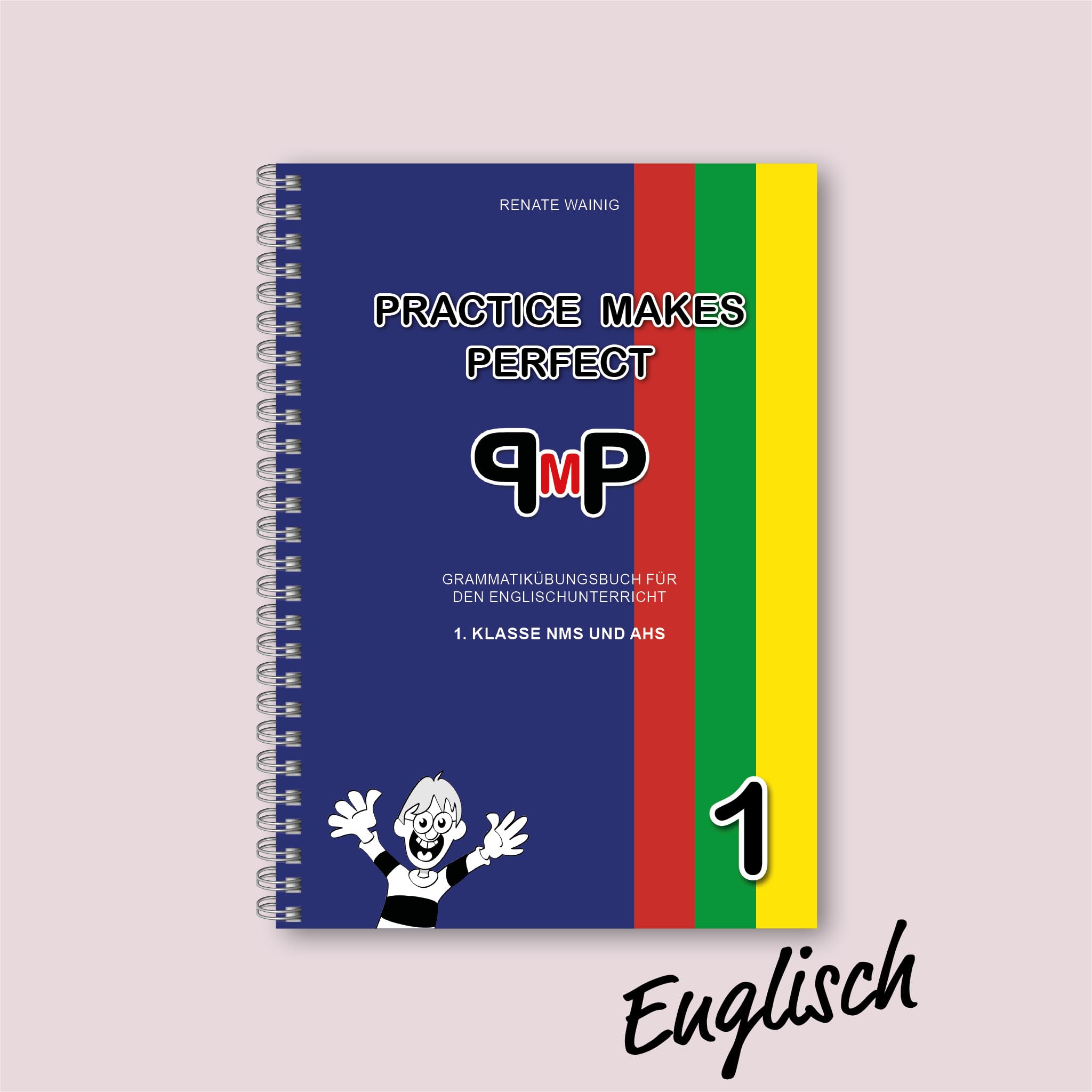 Practice Makes Perfect 1: Grammatikübungsbuch Englisch, 1. Lernjahr, MS/AHS (aus der Reihe PMP: Grammatik verstehen, üben, festigen) Foreign Languages ​​& Dictionaries