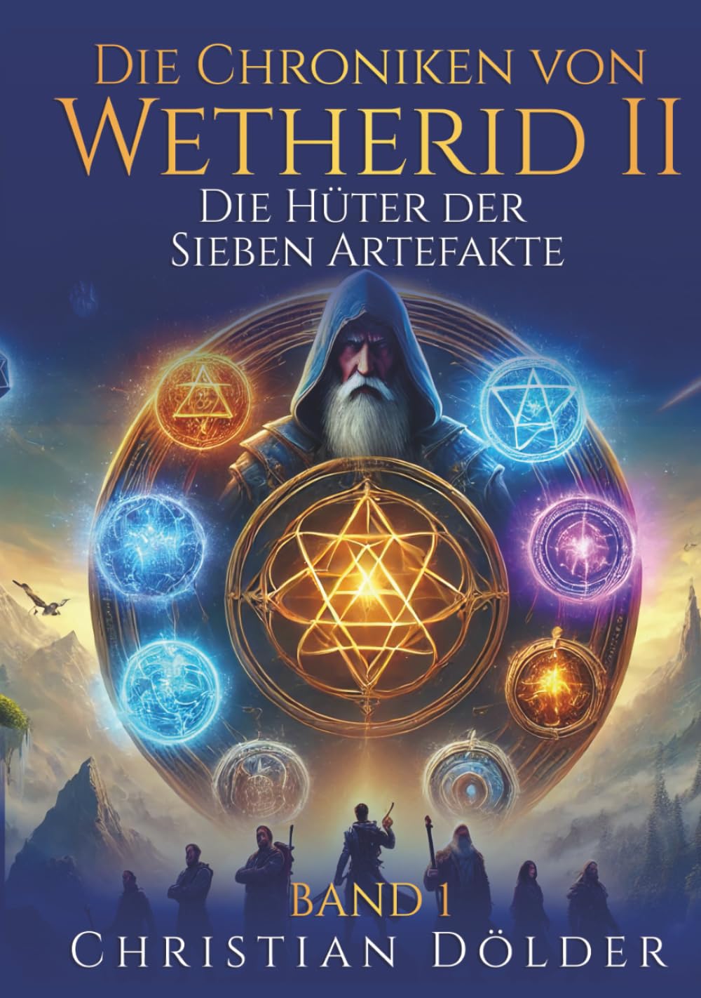 Die Chroniken von Wetherid II: Band 1 - Die Hüter der Sieben Artefakte Action & Adventure