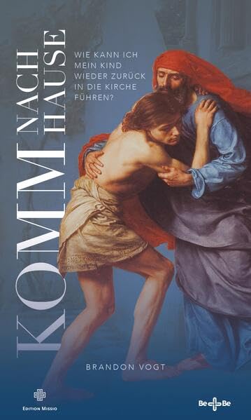 Komm nach Hause: Wie Sie Ihr Kind zurück in die Kirche führen Religion & Esotericism