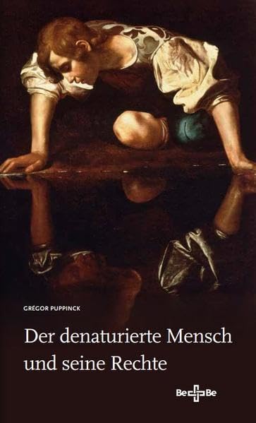Der denaturierte Mensch und seine Rechte Politics & History