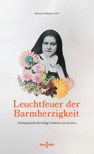 Leuchtfeuer der Barmherzigkeit: Heilung durch die heilige Therese von Lisieux Religion & Esotericism
