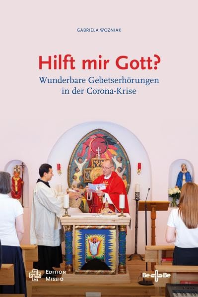 Hilft mir Gott?: Wunderbare Gebetserhörungen in der Corona-Krise Religion & Esotericism