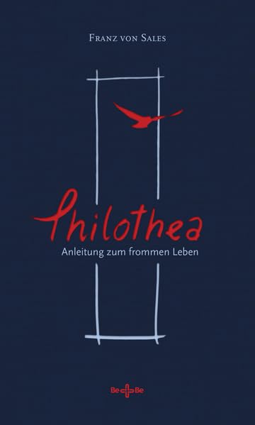 Philothea: Anleitung zum frommen Leben Religion & Esotericism
