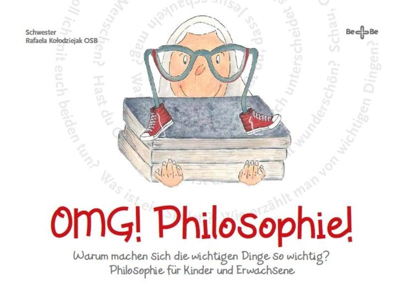 OMG! Philosophie!: Warum machen sich die wichtigen Dinge so wichtig? Philosophie für Kinder und Erwachsene Non-fiction
