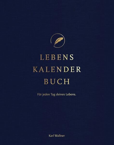 Lebens-Kalender-Buch: für jeden Tag deines Lebens Lifestyle