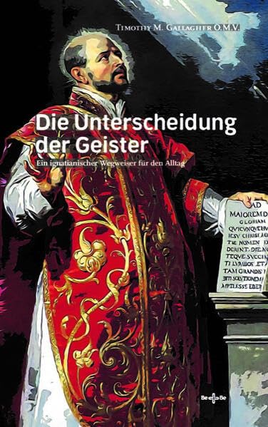 Die Unterscheidung der Geister: Ein ignatianischer Wegweiser für den Alltag Religion & Esotericism