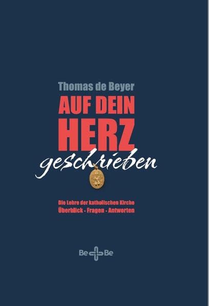 Auf dein Herz geschrieben: Die Lehre der katholischen Kirche, Überblick - Fragen - Antworten Religion & Esotericism