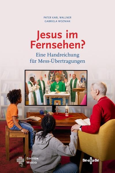 Jesus im Fernsehen?: Eine Handreichung für Mess-Übertragungen Religion & Esotericism