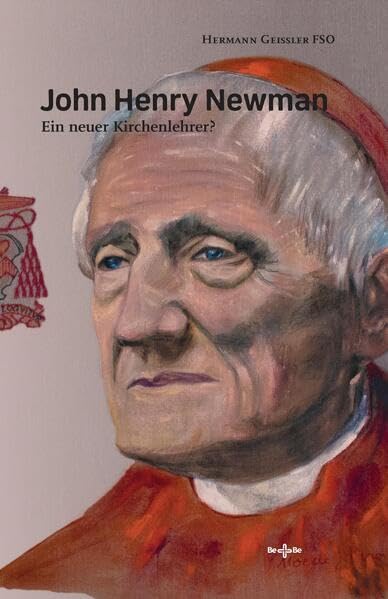 John Henry Newman: Ein neuer Kirchenlehrer? Religion & Esotericism