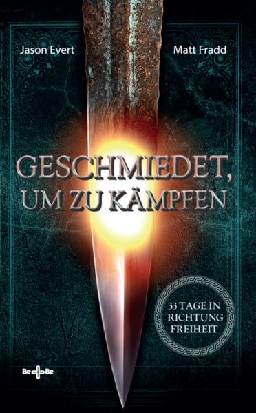 Geschmiedet, um zu kämpfen: 33 Tage in Richtung Freiheit Religion & Esotericism
