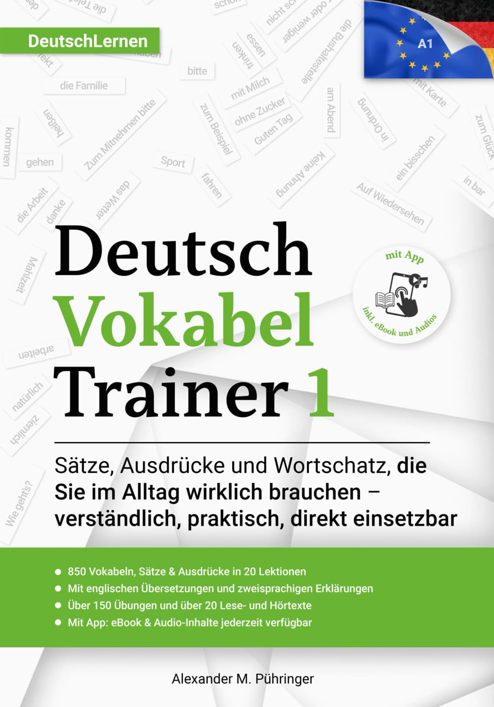 Deutsch Lernen: Deutsch Vokabel Trainer 1: A1-Wortschatz für Anfänger mit 850 Wörtern & Sätzen, über 150 Übungen, zweisprachigen Erklärungen, ... (DaF), für Erwachsene, Jugendliche & Schüler Foreign Languages ​​& Dictionaries