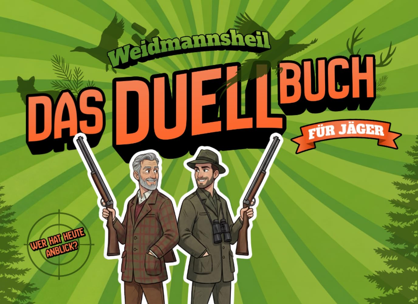 Weidmannsheil! Das Duellbuch für Jäger: Das Geschenk für echte Weidgenossen | Jagdwissen, Weidmannssprache & knifflige Duelle für zwei – Wer hat Anblick und wer schießt den Bock? Natural Sciences