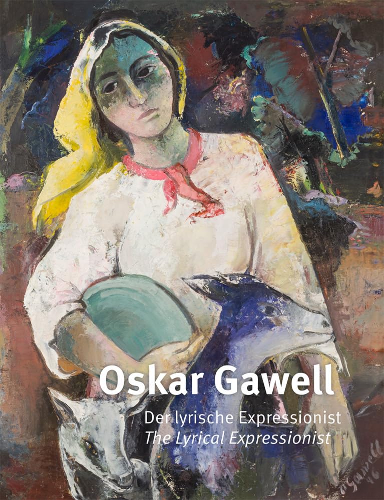 Oskar Gawell: Der lyrische Expressionist / The Lyrical Expressionist Film, Art & Culture