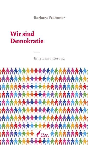 Wir sind Demokratie: Eine Ermunterung Law