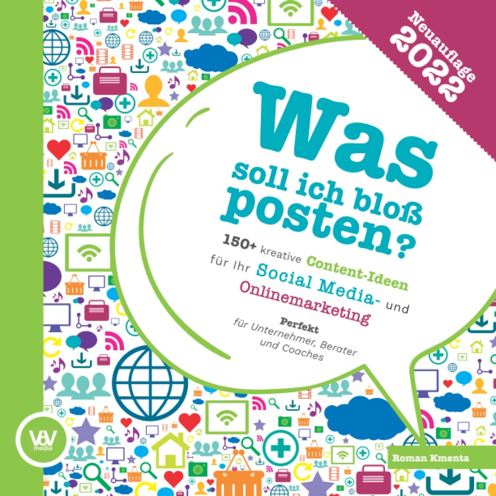 Was soll ich bloß posten? - 150+ kreative Content-Ideen für Ihr Social Media und Online Marketing: Perfekt für Unternehmer, Berater und Coaches Law