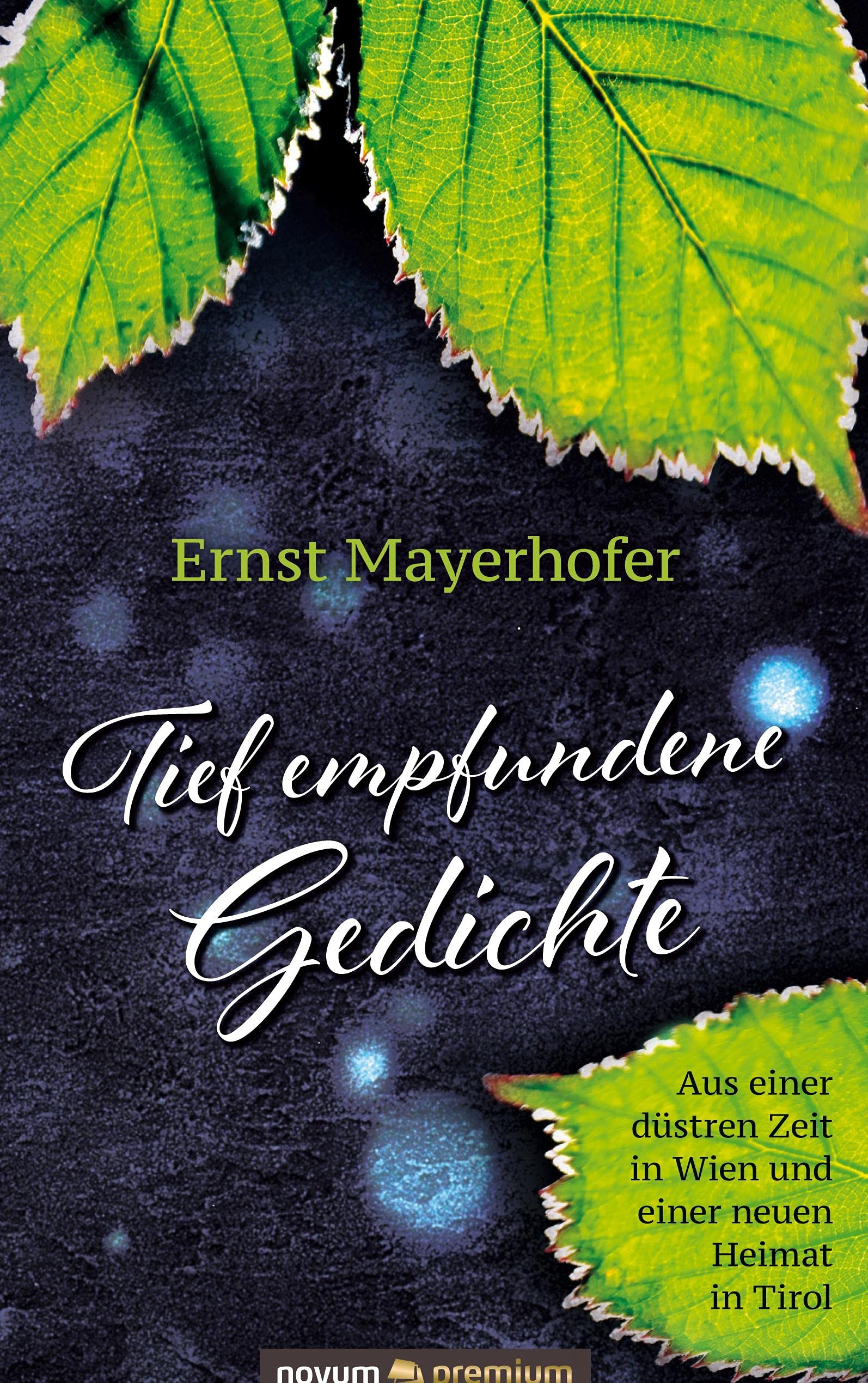 Tief empfundene Gedichte: Aus einer düstren Zeit in Wien und einer neuen Heimat in Tirol Poetry