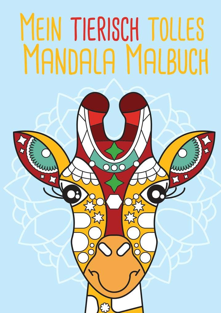 Mein tierisch tolles Mandala Malbuch: 40 wunderschöne und einzigartige Tiermandalas für Kinder ab 6+ Jahren Social Sciences