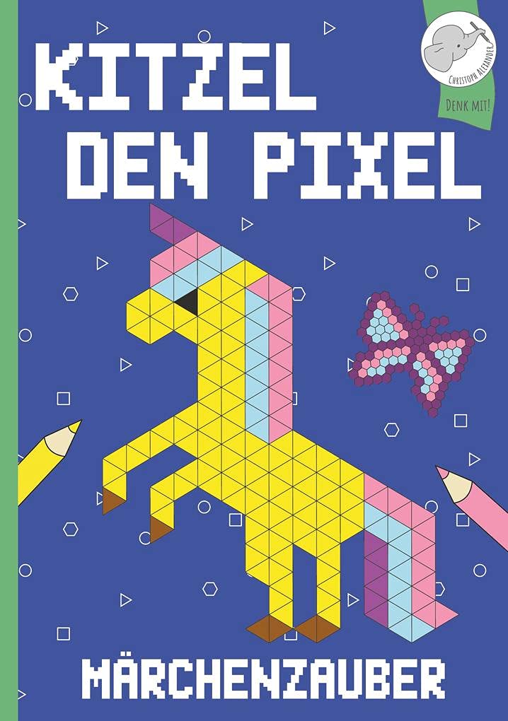 Kitzel den Pixel: Das lustige Pixelmalbuch mit 40 tollen Märchen-Motiven. Novels & Short Stories