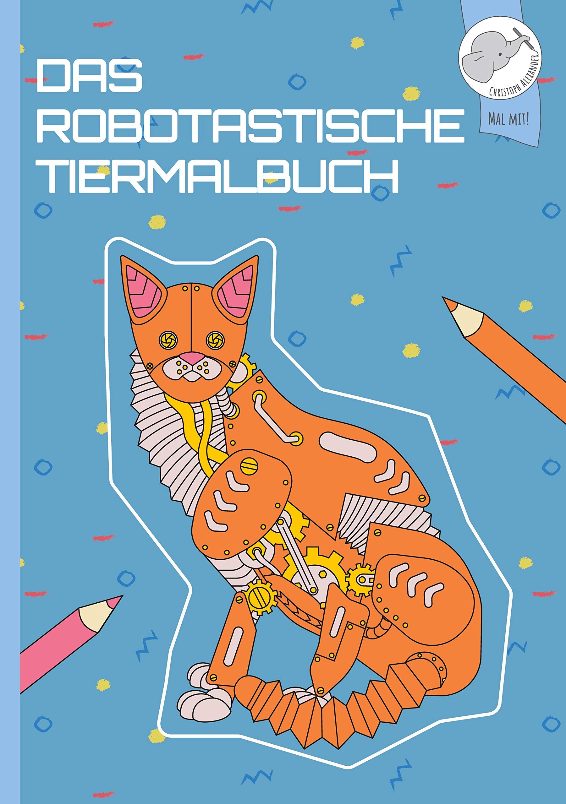 Das robotastische Tiermalbuch: Lerne 40 robotastische Tiere kennen und male sie aus! Social Sciences