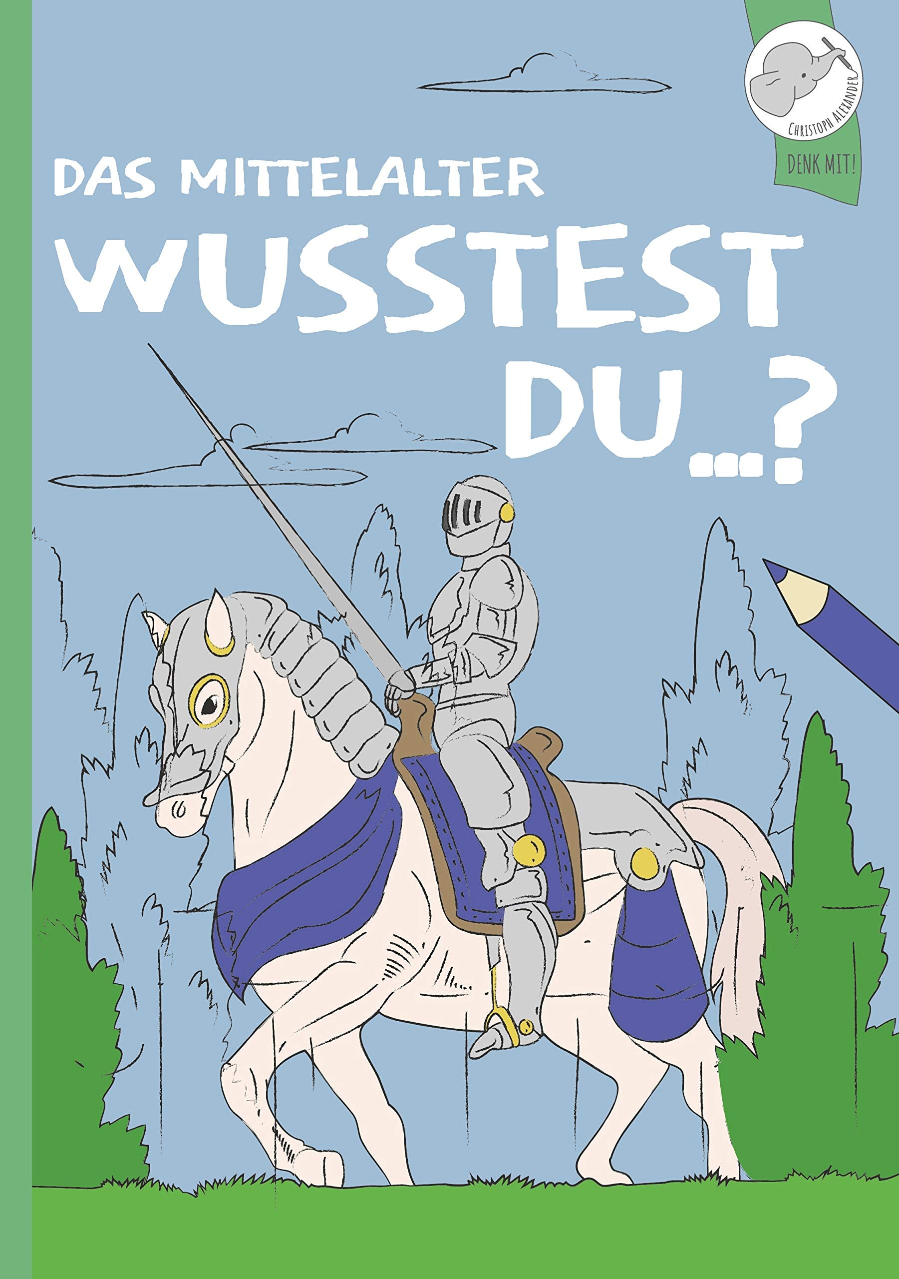 Wusstest du...?: DAS Mittelalter-Malbuch mit Mehrwert! General education