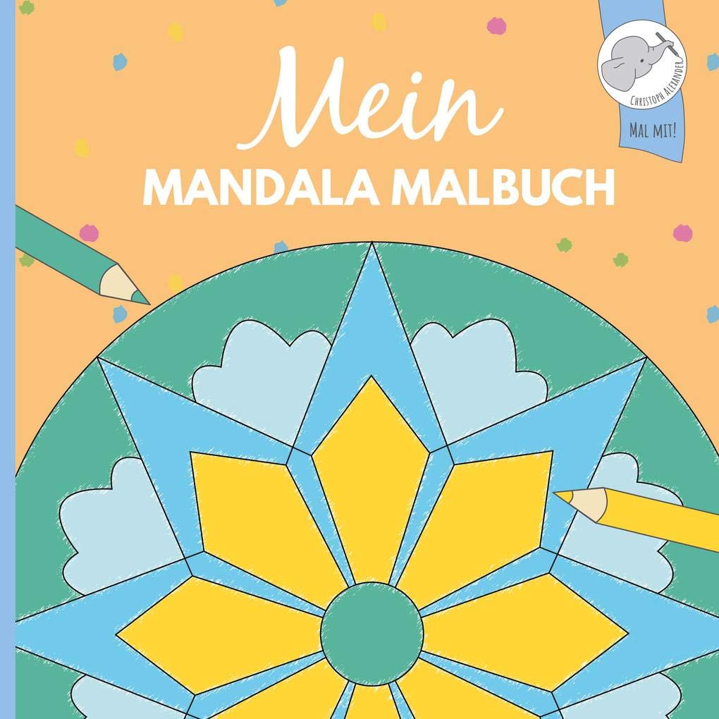 Mein Mandala Malbuch: 40 wunderschöne Mandalas für Kinder ab 3 Jahren. Non-fiction