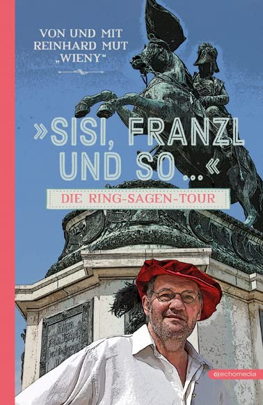 Sisi, Franzl und so ...: Die Ring-Sagen-Tour Contemporary literature Books