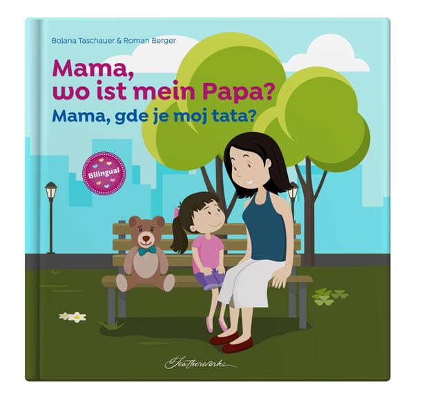 Mama, wo ist mein Papa?: Mama, gde je moj tata? Children's books