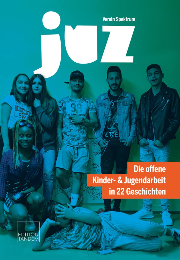JUZ: Die offene Kinder- & Jugendarbeit in 22 Geschichten Social Sciences