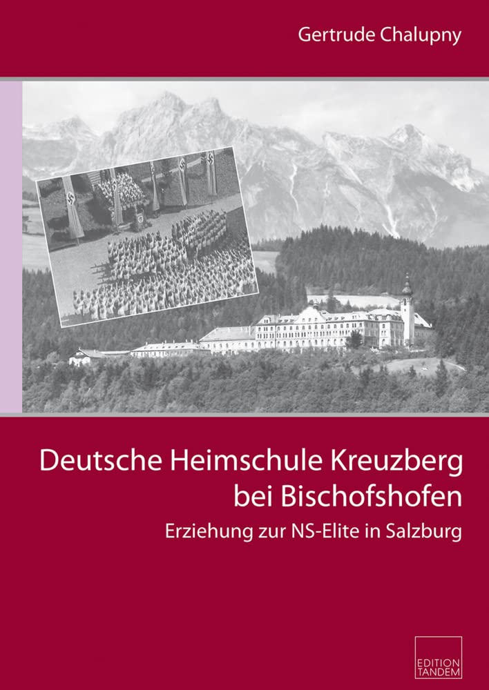 Deutsche Heimschule Kreuzberg bei Bischofshofen: Erziehung zur NS-Elite in Salzburg German history