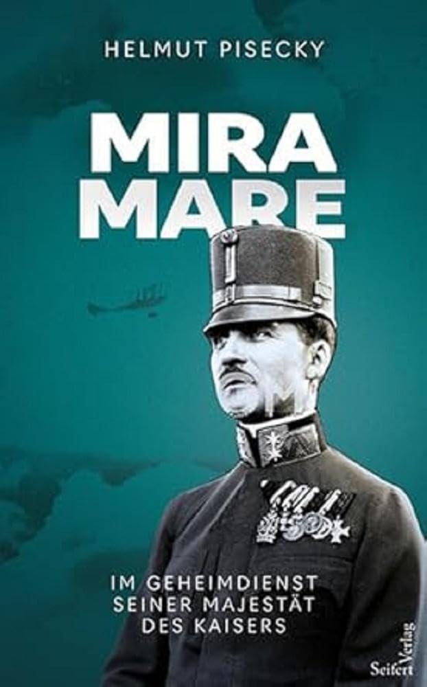 Miramare: Im Geheimdienst Seiner Majestät des Kaisers Historical Fiction