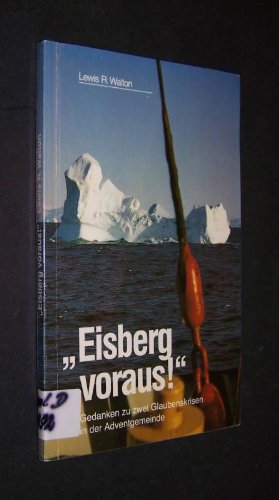 "Eisberg voraus!" Gedanken zu zwei Glaubenskrisen in der Adventgemeinde , Books