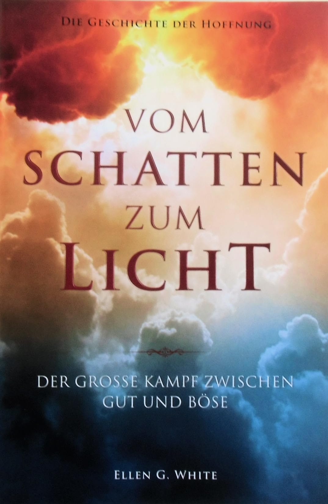 Geschichte der Hoffnung - Vom Licht zum Schatten. Der grosse Kampf zwischen Gut und Böse. Books