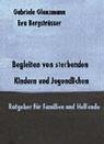 Begleiten von sterbenden Kindern und Jugendlichen. Ratgeber für Familien und Helfende Medicine