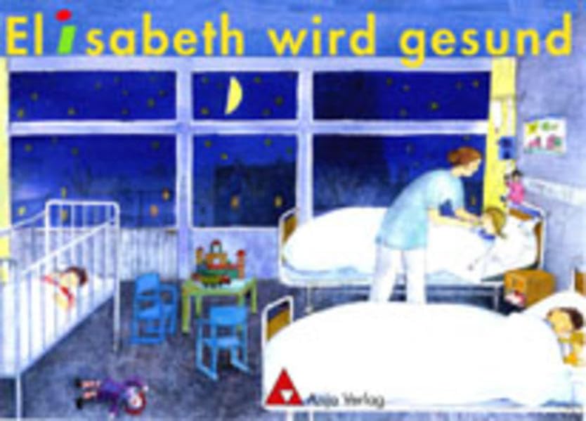 Elisabeth wird gesund: Vorbereiten des Kindes auf einen Krankenhausaufenthalt Non-fiction