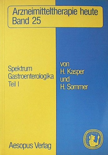 Arzneimitteltherapie heute Band 25. Spektrum Gastroenterologika Teil 1 Books