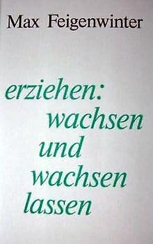 Erziehen: wachsen und wachsen lassen Books