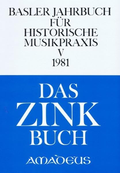 Basler Jahrbuch für Historische Musikpraxis / Das Zink Buch: Zink und Posaune. Studien zu Überlieferung, Instrumentenbau und Repertoire Film, Art & Culture