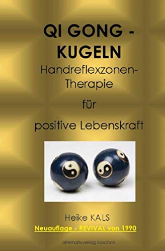 QI GONG KUGELN: Handreflexzonentherapie für positive Lebenskraft Health, Nutrition & Fitness