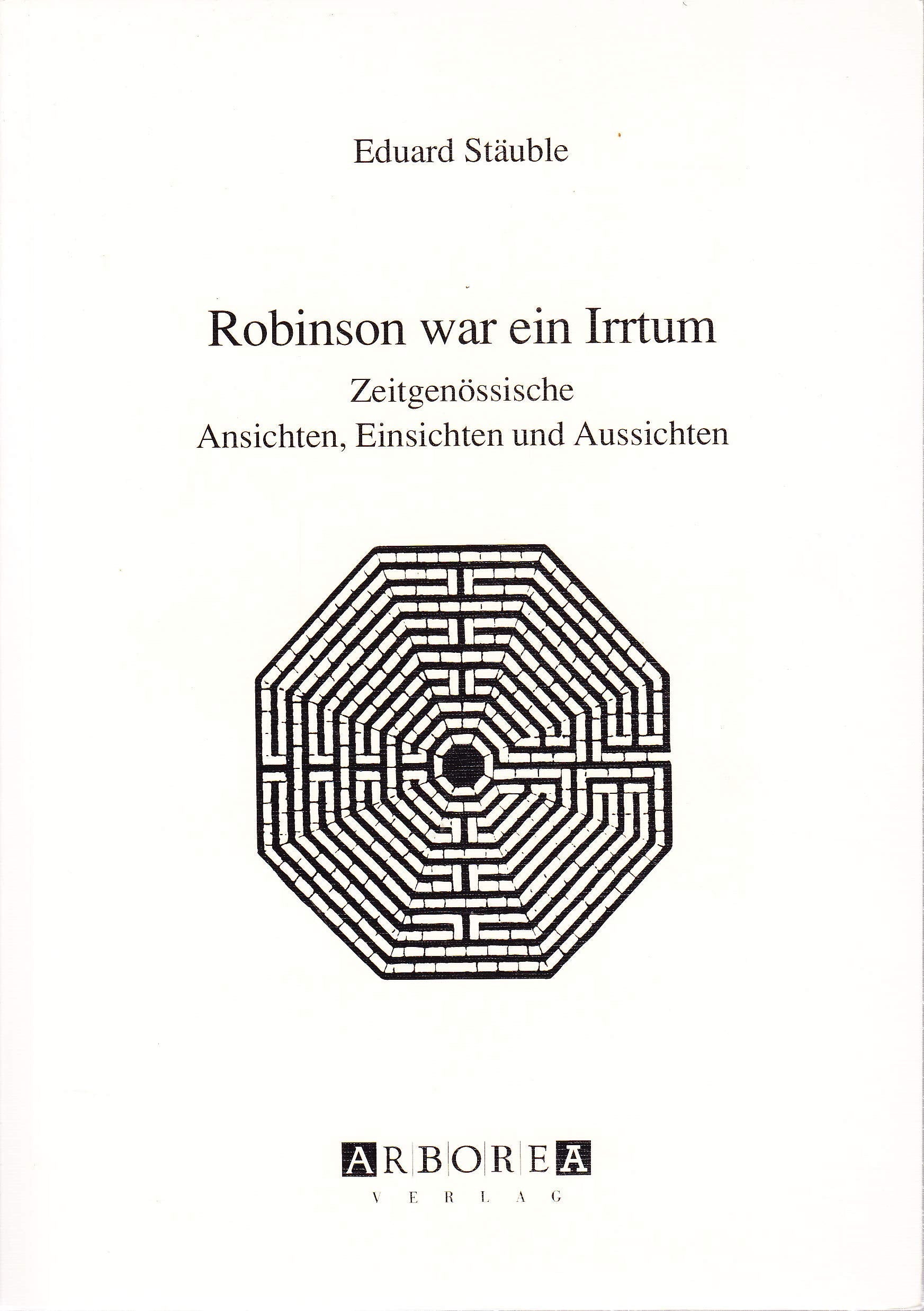 Robinson war ein Irrtum. Zeitgenössische Ansichten, Einsichten und Aussichten Books