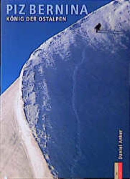 Piz Bernina, König der Ostalpen (Bergmonografie) Travel