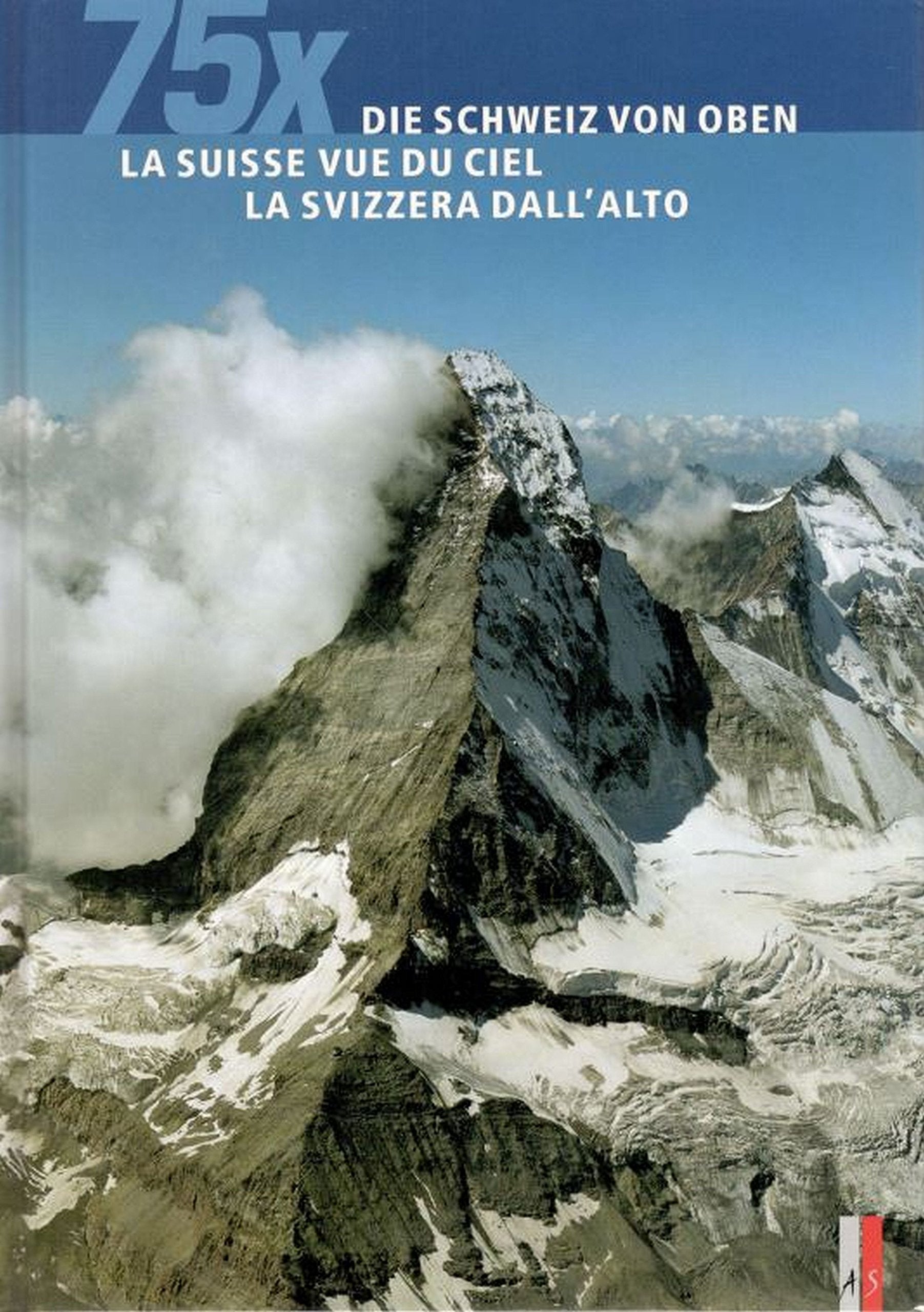 75 x Die Schweiz von oben / La Suisse vue du Ciel / La Svizzera Dall alto Books