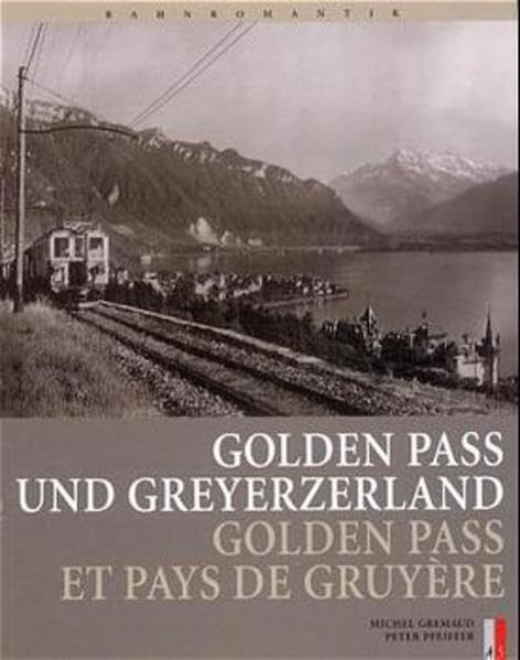 Goldenen Pass und Greyerzerland. Golden Pass et pays de Gruyère Media & Communication